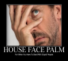 HOUSE FACEPALM