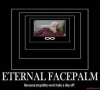 ETERNAL FACEPALM