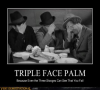 TRIPLE FACEPALM
