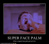 SUPER FACEPALM